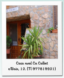 Casa rural Ca Calbet c/Baix, 12. (Tl 977819321)