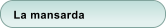 La mansarda