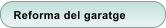 Reforma del garatge