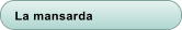 La mansarda