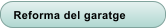 Reforma del garatge